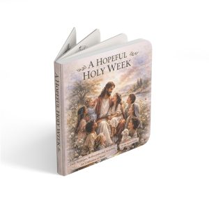 A Hopeful Holy Week Board Book — Daily Reflections, Scriptures & Activities for Christ-Centered Easter Traditions
